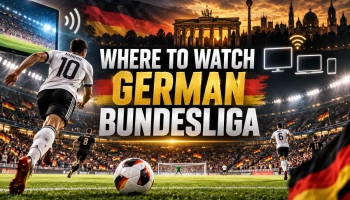 How to Watch Bundesliga Matches in the USA, UK, Canada and Australia in 2026/27