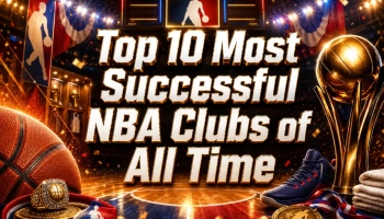Top 10 Most Successful NBA Clubs of All Time